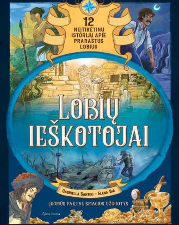 "Lobių ieškotojai. 12 neįtikėtinų istorijų apie prarastus lobius"