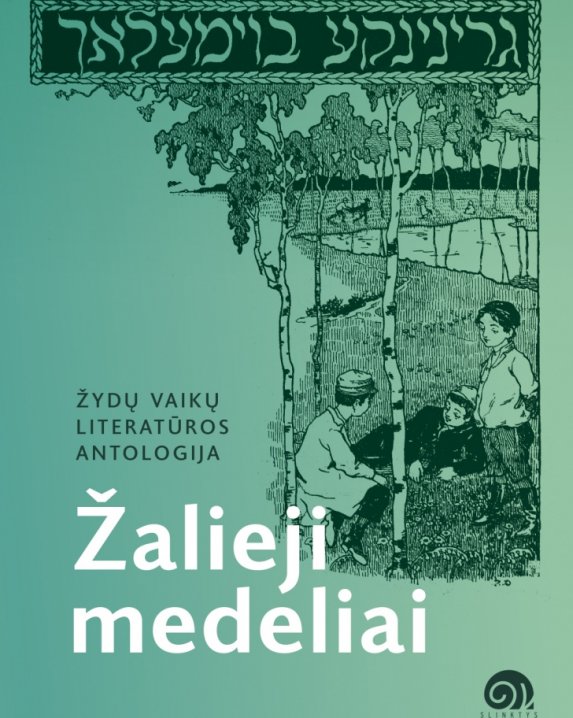 "Žalieji medeliai. Žydų vaikų literatūros antologija"