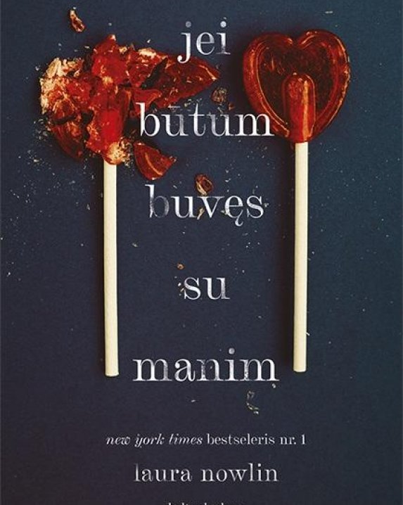 Jei būtum buvęs su manim