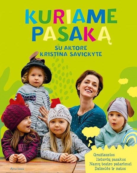 K. Savickytė-Damanskienė „Kuriame pasaką su aktore Kristina Savickyte“